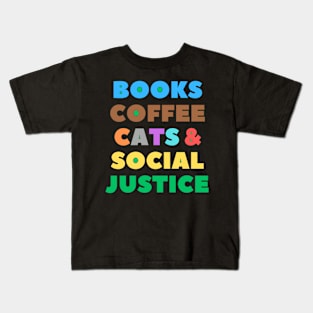 Books Coffee Cats & Social Justice Kids T-Shirt